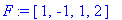 F := vector([1, -1, 1, 2])