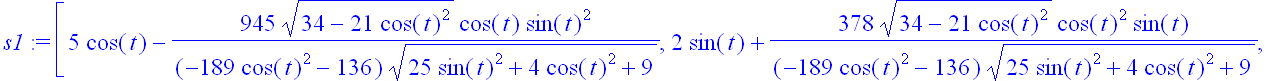 s1 := vector([5*cos(t)-945*(34-21*cos(t)^2)^(1/2)*c...