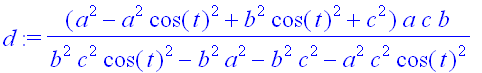 d := (a^2-a^2*cos(t)^2+b^2*cos(t)^2+c^2)*a*c*b/(b^2...