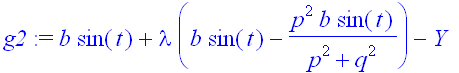 g2 := b*sin(t)+lambda*(b*sin(t)-1/(p^2+q^2)*p^2*b*s...